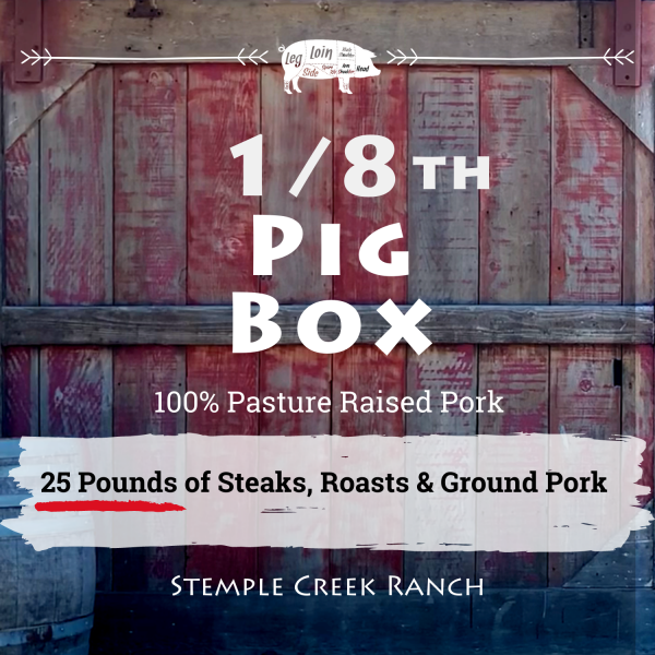 Stemple Creek Ranch 1/8 Pig Box
